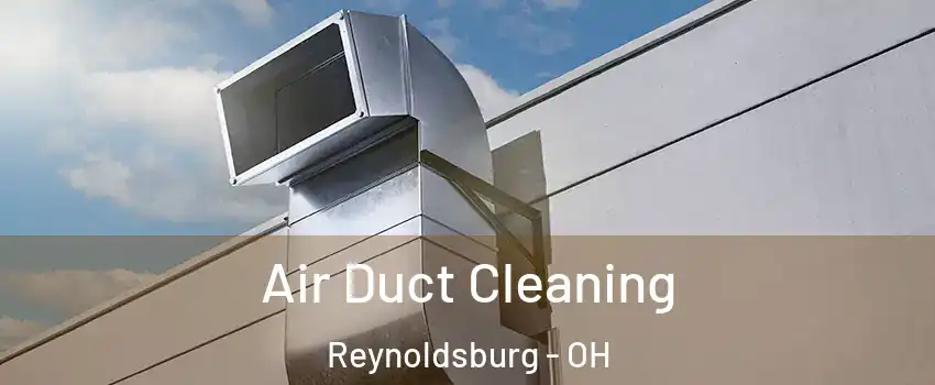  Air Duct Cleaning Reynoldsburg - OH