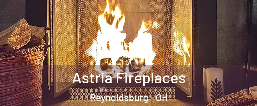  Astria Fireplaces Reynoldsburg - OH