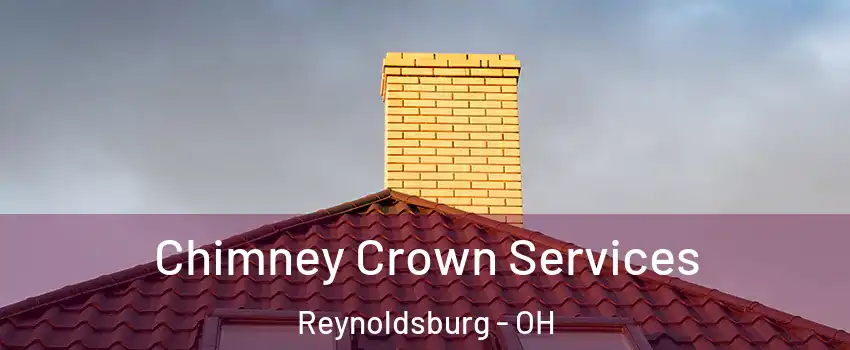 Chimney Crown Services Reynoldsburg - OH