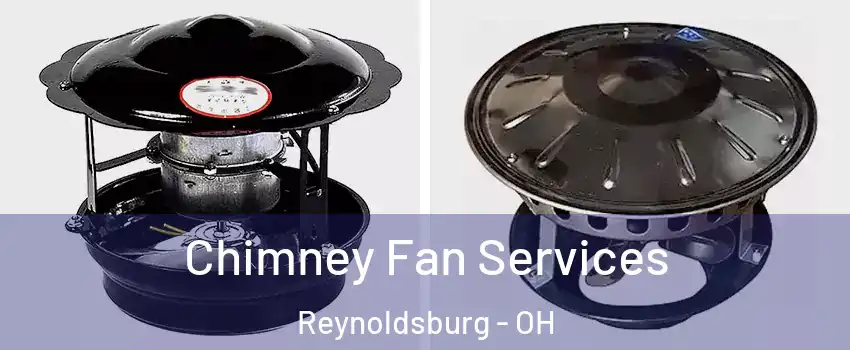 Chimney Fan Services Reynoldsburg - OH