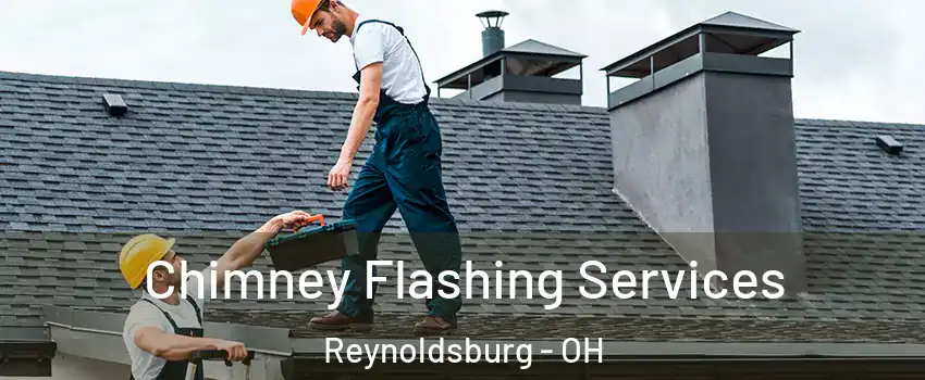 Chimney Flashing Services Reynoldsburg - OH