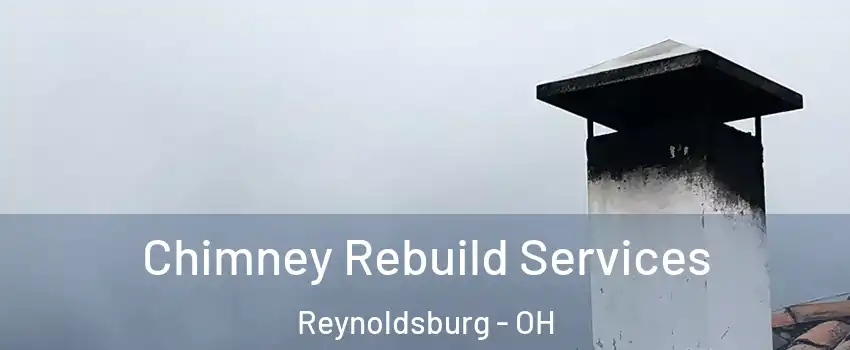  Chimney Rebuild Services Reynoldsburg - OH