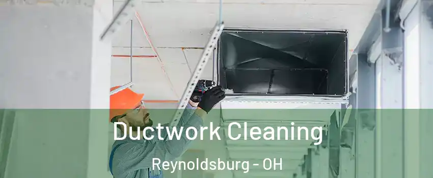  Ductwork Cleaning Reynoldsburg - OH