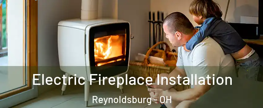  Electric Fireplace Installation Reynoldsburg - OH