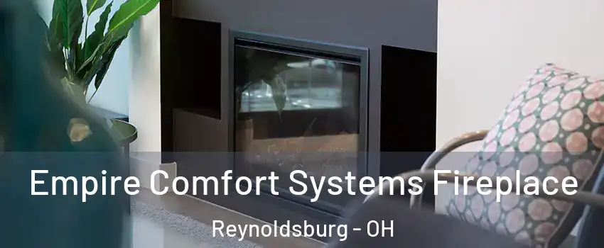  Empire Comfort Systems Fireplace Reynoldsburg - OH