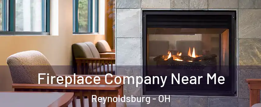  Fireplace Company Near Me Reynoldsburg - OH