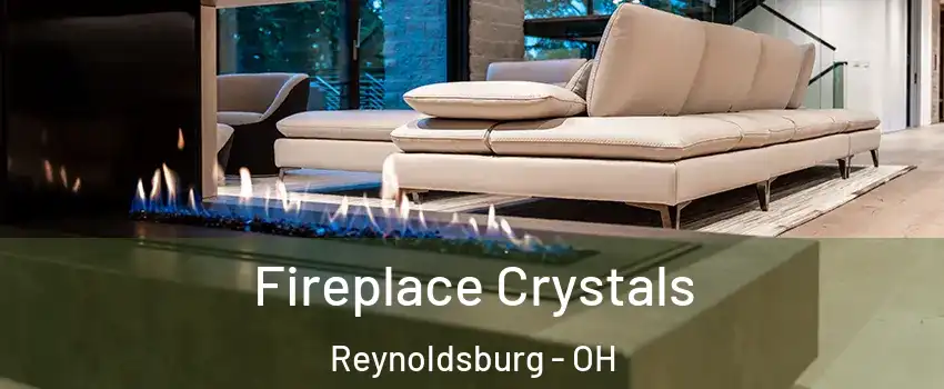  Fireplace Crystals Reynoldsburg - OH