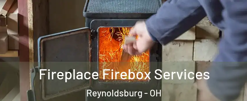  Fireplace Firebox Services Reynoldsburg - OH