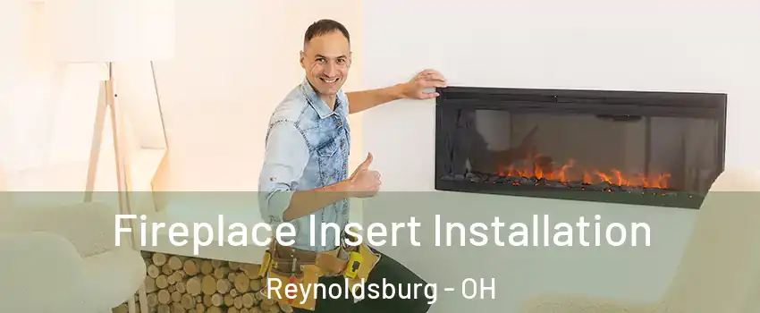 Fireplace Insert Installation Reynoldsburg - OH