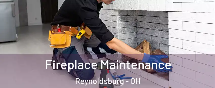  Fireplace Maintenance Reynoldsburg - OH