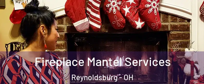  Fireplace Mantel Services Reynoldsburg - OH