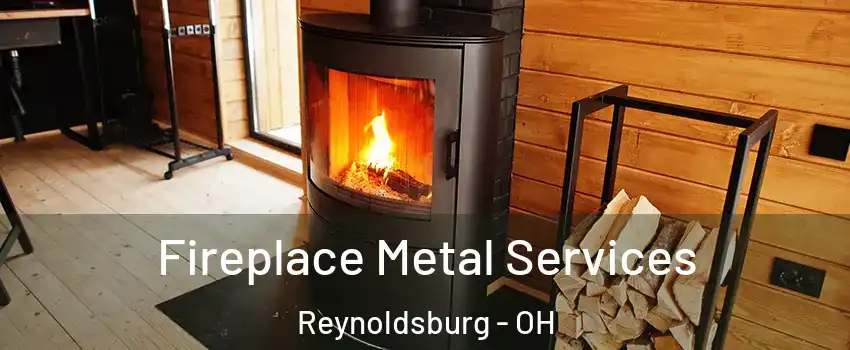 Fireplace Metal Services Reynoldsburg - OH