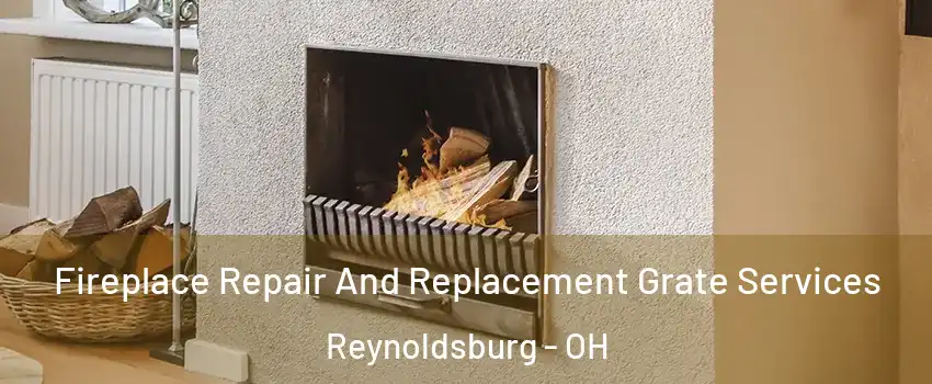  Fireplace Repair And Replacement Grate Services Reynoldsburg - OH