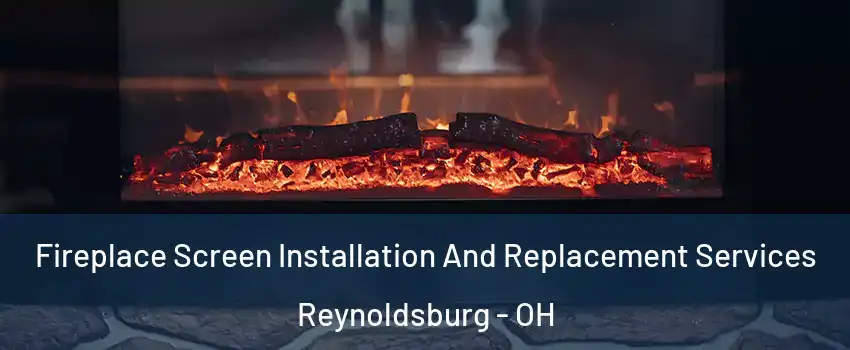  Fireplace Screen Installation And Replacement Services Reynoldsburg - OH