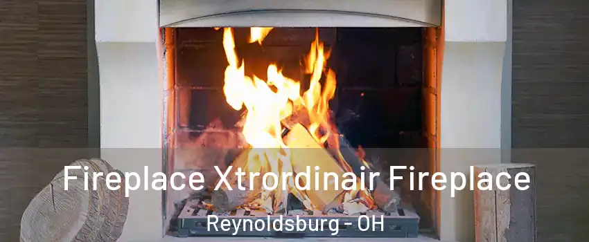  Fireplace Xtrordinair Fireplace Reynoldsburg - OH