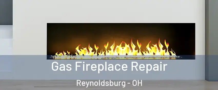  Gas Fireplace Repair Reynoldsburg - OH