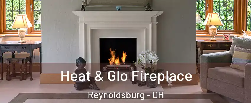  Heat & Glo Fireplace Reynoldsburg - OH