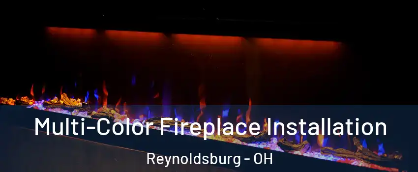  Multi-Color Fireplace Installation Reynoldsburg - OH