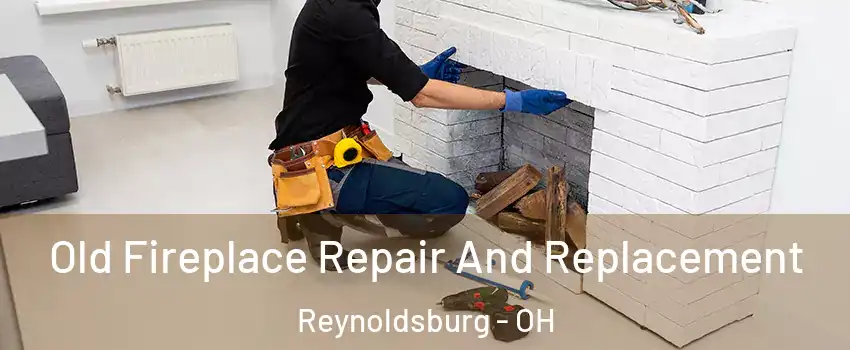  Old Fireplace Repair And Replacement Reynoldsburg - OH