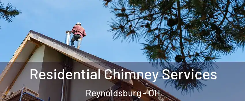  Residential Chimney Services Reynoldsburg - OH