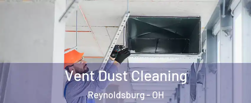 Vent Dust Cleaning Reynoldsburg - OH