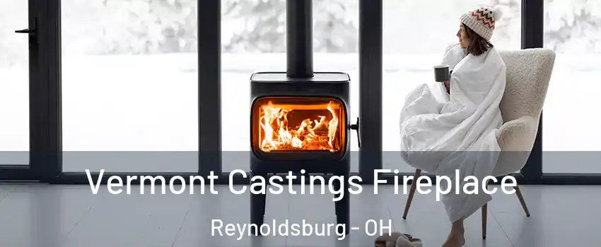  Vermont Castings Fireplace Reynoldsburg - OH