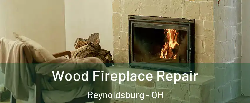  Wood Fireplace Repair Reynoldsburg - OH