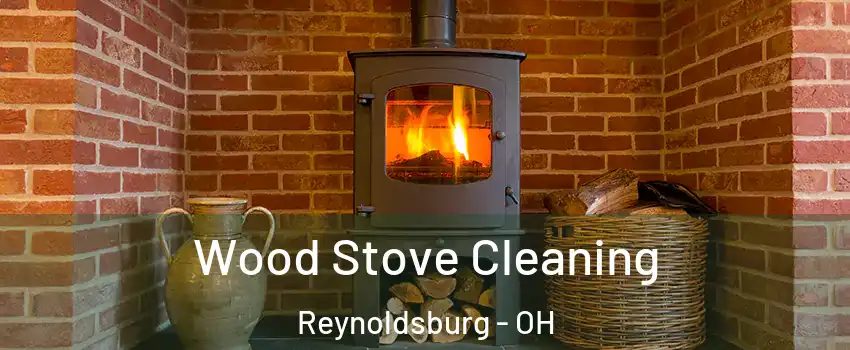  Wood Stove Cleaning Reynoldsburg - OH