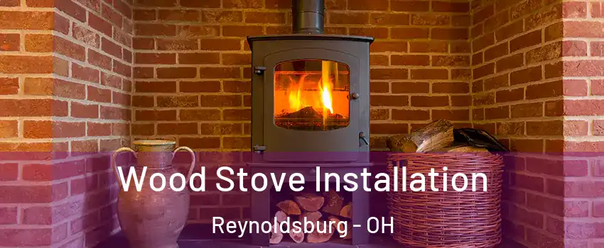  Wood Stove Installation Reynoldsburg - OH