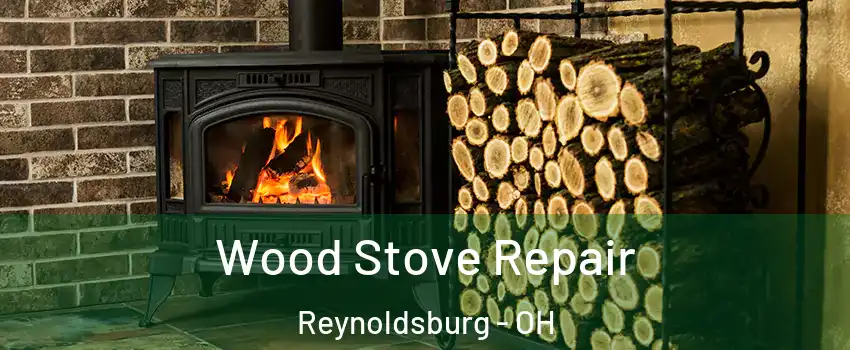  Wood Stove Repair Reynoldsburg - OH